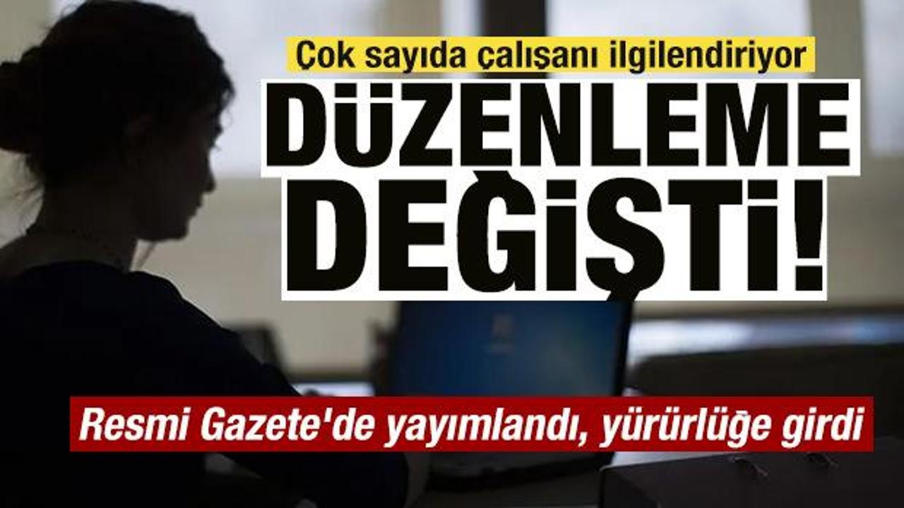 &Ccedil;ok sayıda &ccedil;alışanı ilgilendiren d&uuml;zenleme! Resmi Gazete'de yayımlandı, y&uuml;r&uuml;rl&uuml;ğe girdi
