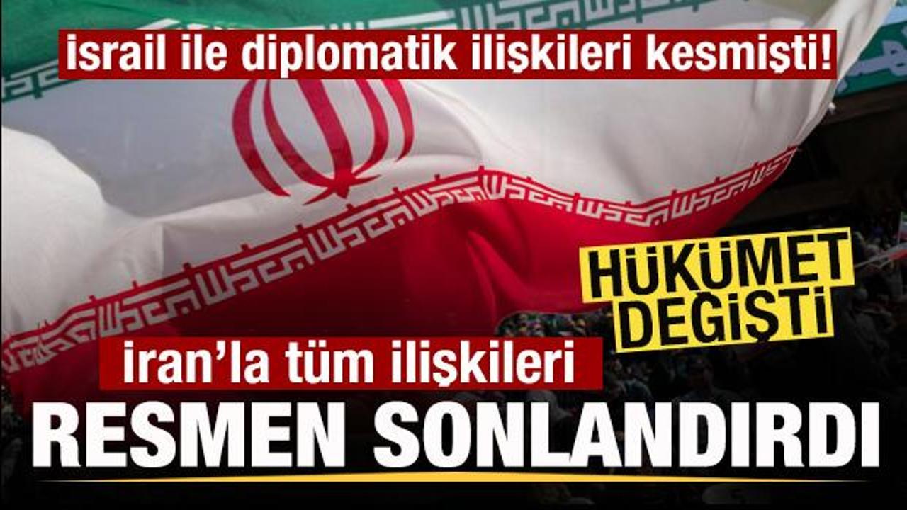 İsrail ile diplomatik ilişkileri kesmişti! H&uuml;k&uuml;met değişti! İran'la ilişkileri sonlandırdı