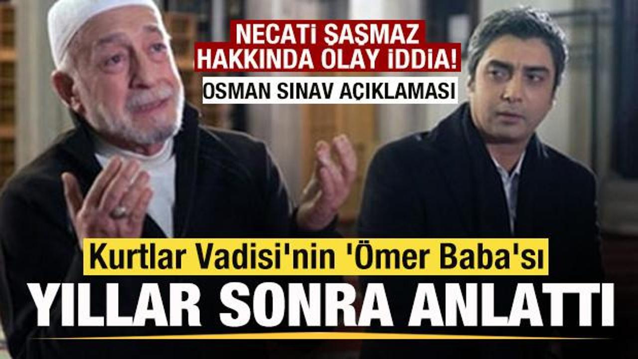 Kurtlar Vadisi'nin '&Ouml;mer Baba'sı konuştu! Necati Şaşmaz hakkında olay iddia! 