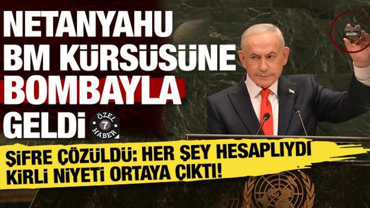 Netanyahu BM k&uuml;rs&uuml;s&uuml;ne bombayla geldi! Şifre &ccedil;&ouml;z&uuml;ld&uuml;: Kirli niyeti bambaşkaymış...