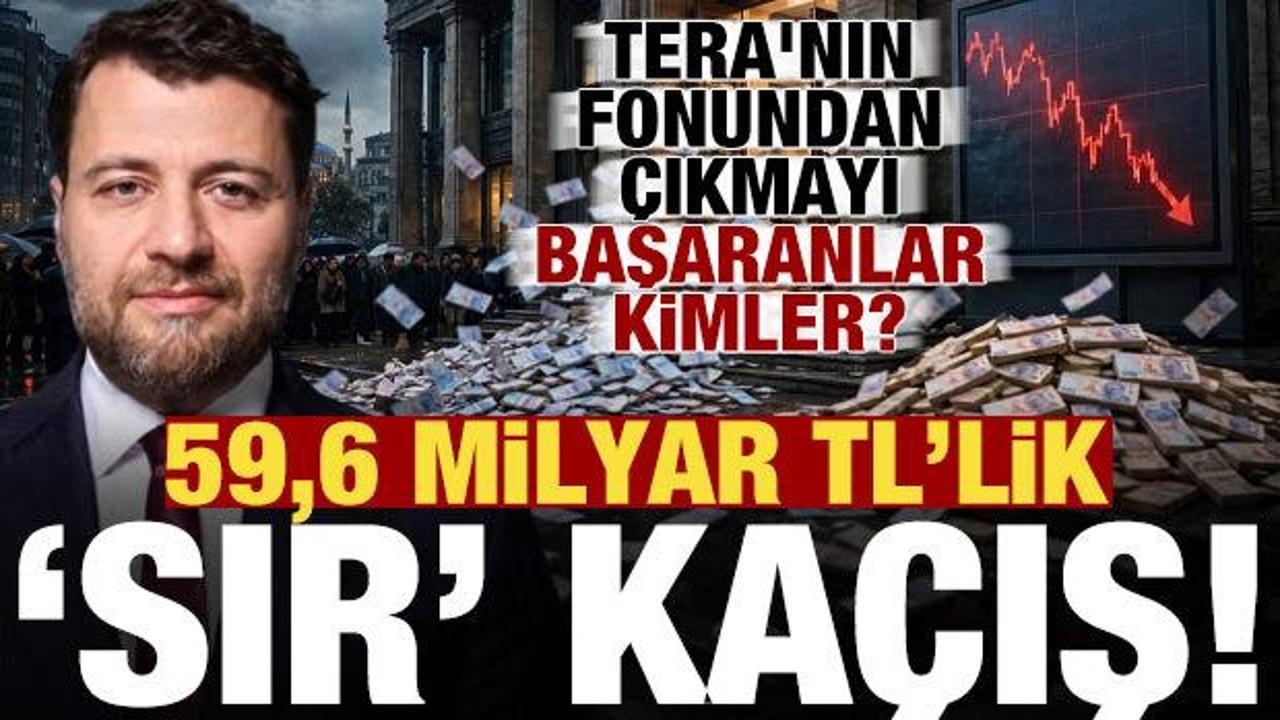 Tera'nın fonundan &ccedil;ıkmayı başaranlar kimler? 59,6 milyar TL'lik sır ka&ccedil;ış...