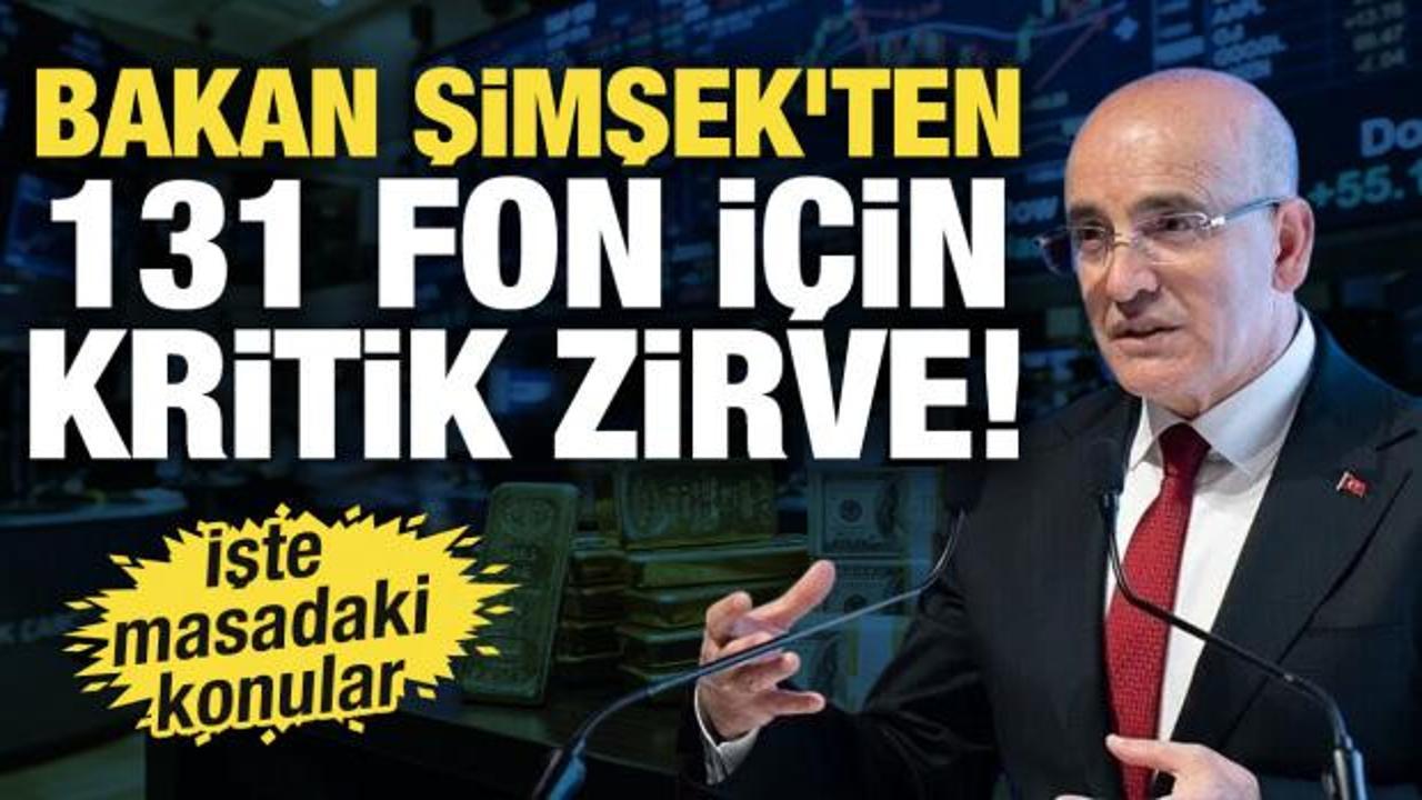 Bakan Şimşek'ten 131 fon i&ccedil;in kritik zirve! İşte masadaki konular