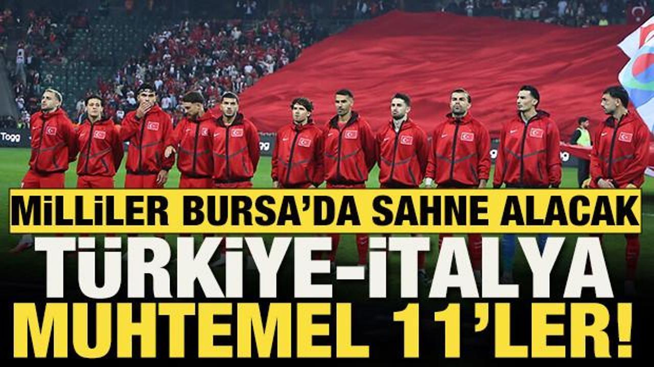A Milli Takım Bursa'da sahne alıyor! T&uuml;rkiye-İtalya muhtemel 11'ler