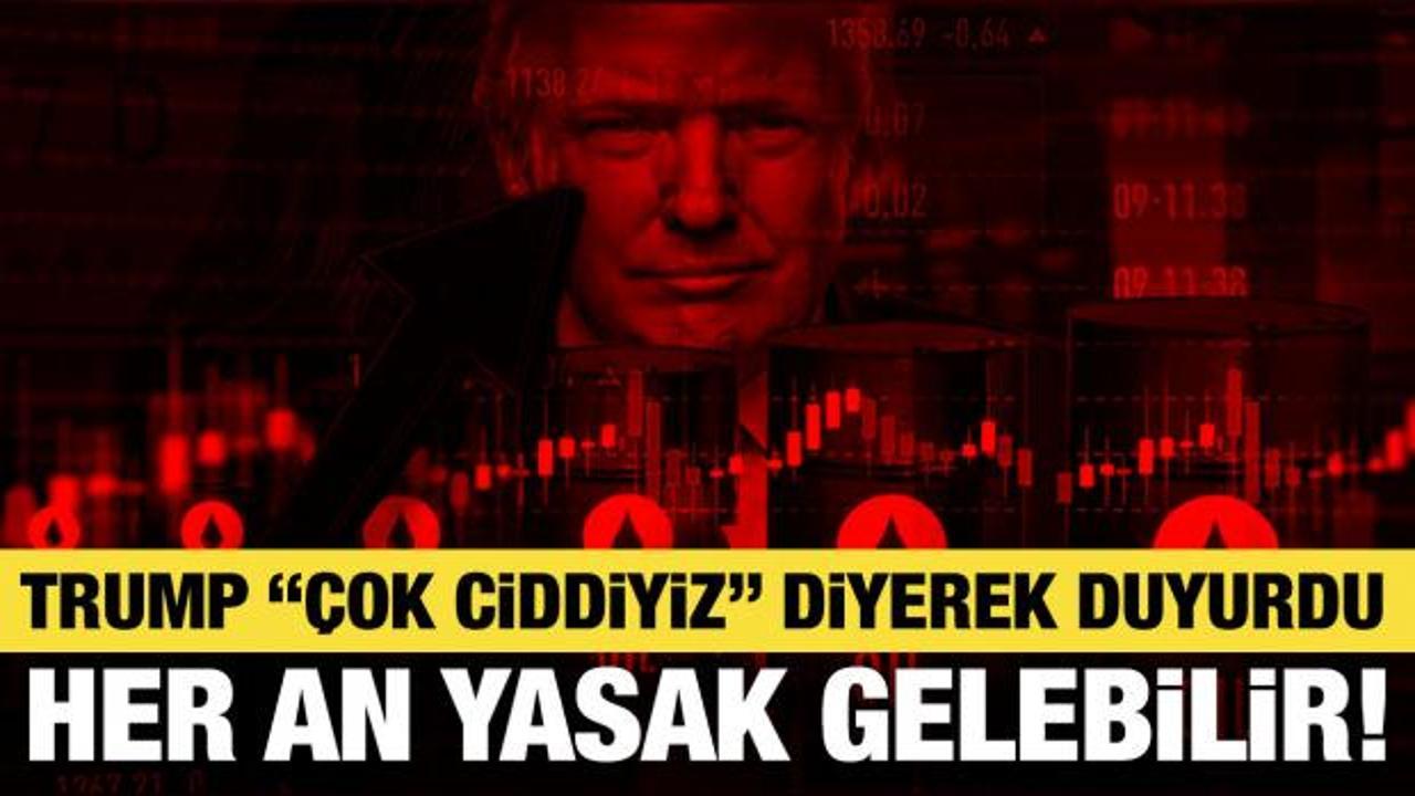 ABD'den dizele yasak sinyali! Trump: &Ccedil;ok ciddi d&uuml;ş&uuml;n&uuml;yoruz