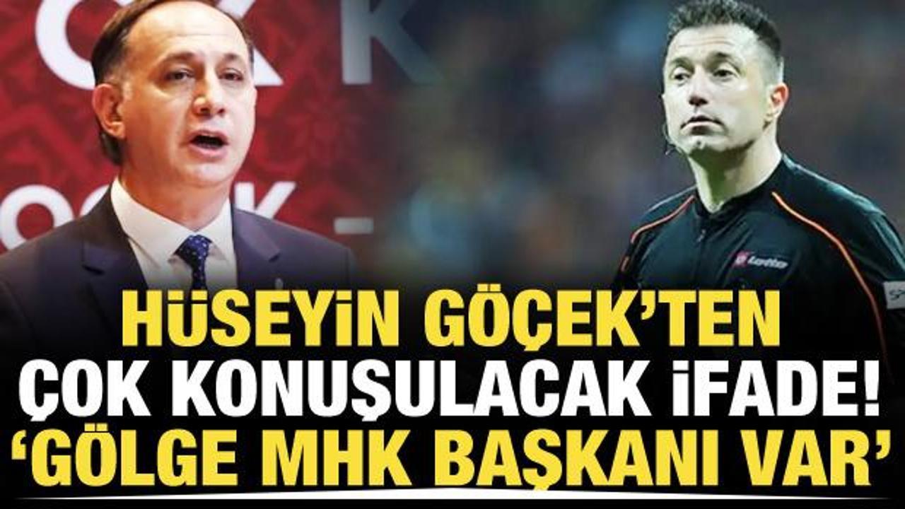 Eski hakem H&uuml;seyin G&ouml;&ccedil;ek 'G&ouml;lge MHK Başkanı' diyerek isim verdi!