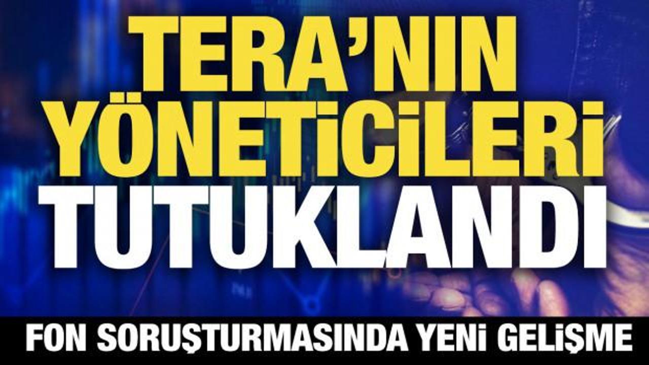 Fon soruşturmasında yeni gelişme: Tera'nın y&ouml;neticileri tutuklandı