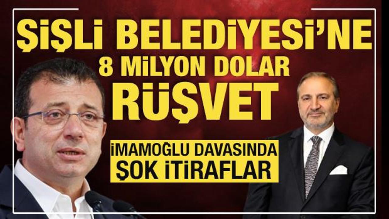 İmamoğlu Suç Örgütü davasında şok itiraf: Şişli Belediyesi’ne 8 milyon dolar rüşvet!