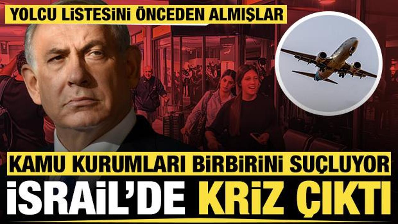 İsrail'de kriz &ccedil;ıktı, kamu kurumları birbirini su&ccedil;luyor: Yolcu listesini &ouml;nceden almışlar