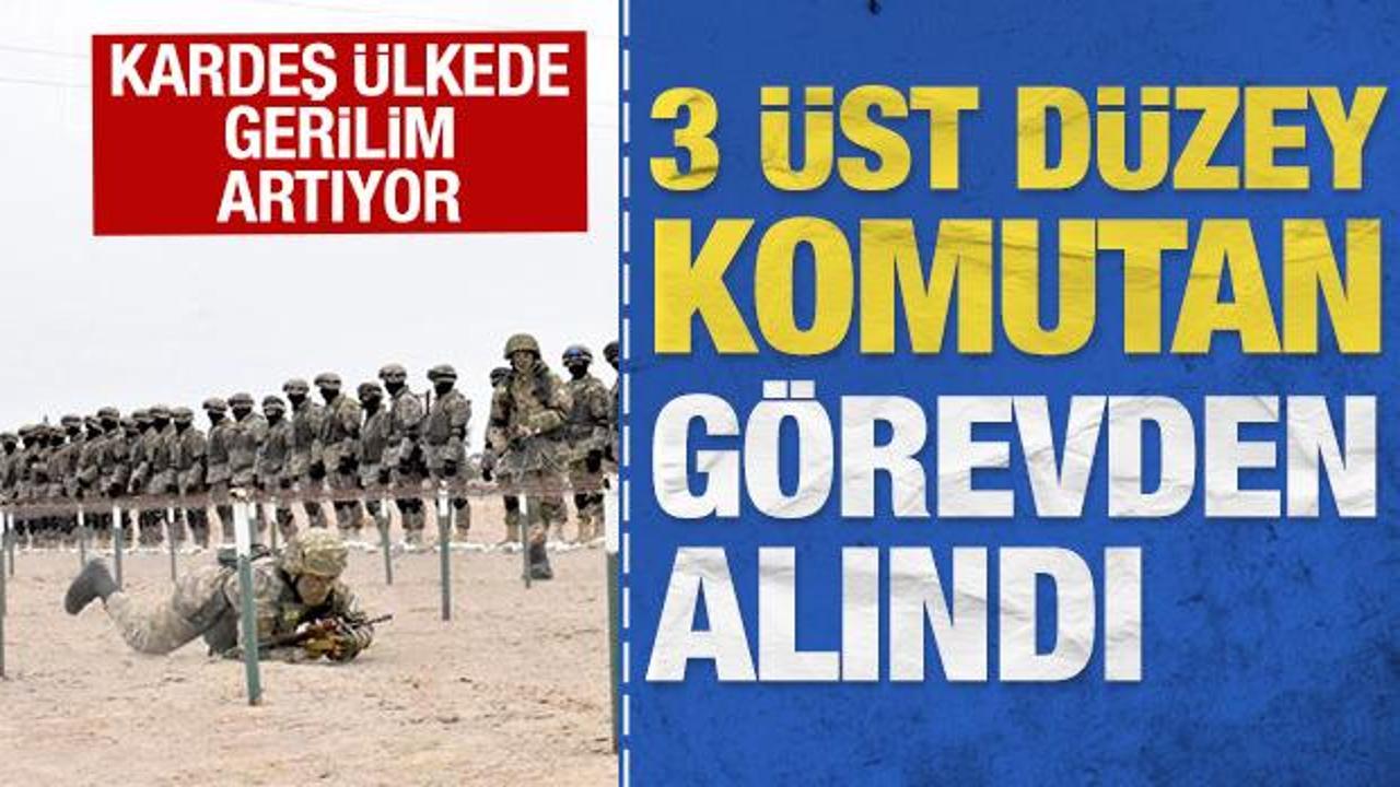 Kardeş &uuml;lkede gerilim: 3 &uuml;st d&uuml;zey komutan g&ouml;revden alındı