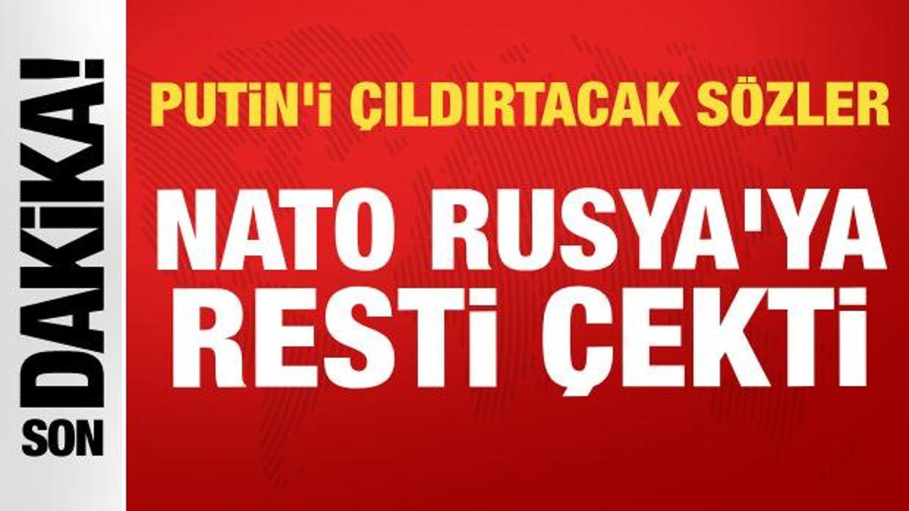 NATO'dan Rusya'ya rest: Putin'i &ccedil;ıldırtacak s&ouml;zler