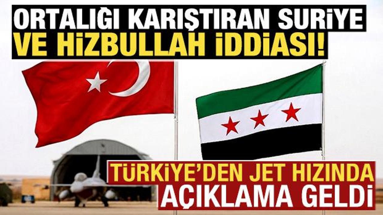 Ortalığı karıştıran Suriye ve Hizbullah iddiası! T&uuml;rkiye'den jet hızında a&ccedil;ıklama