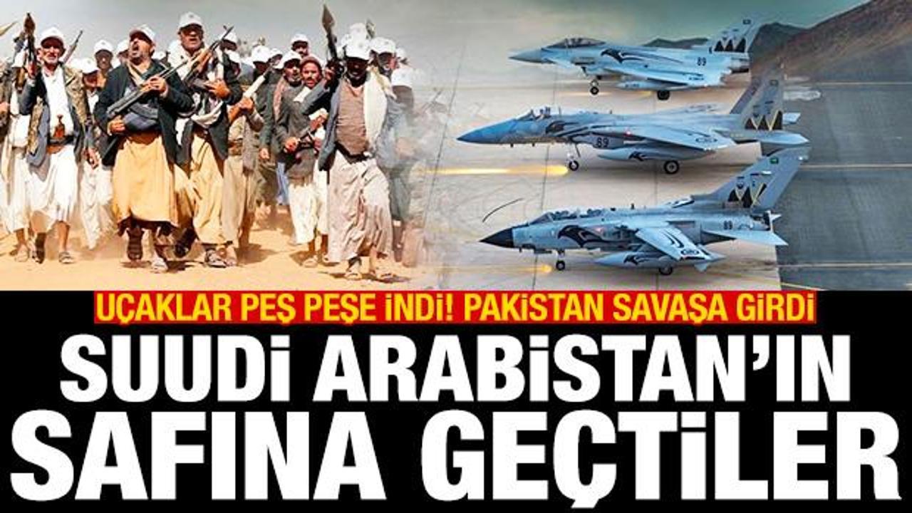Pakistan'dan savaşa askeri destek! Suudi Arabistan safına ge&ccedil;tiler