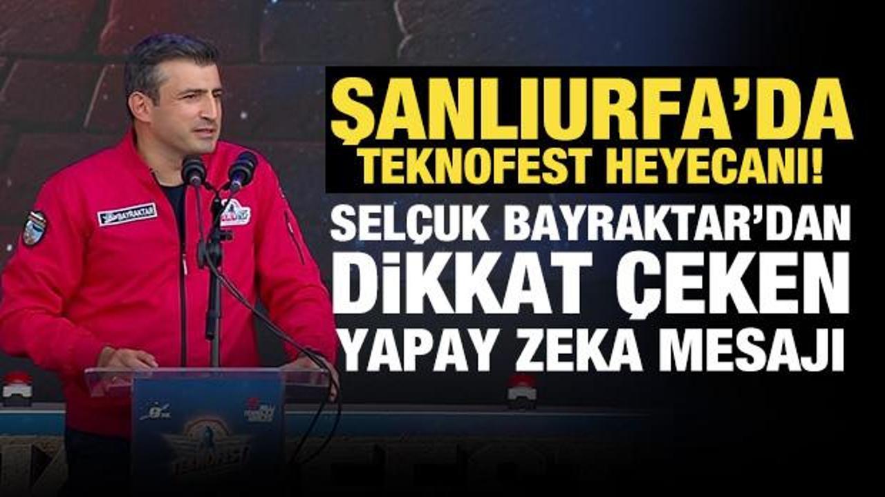 Şanlıurfa'da TEKNOFEST heyecanı! Sel&ccedil;uk Bayraktar'dan &ouml;nemli mesajlar