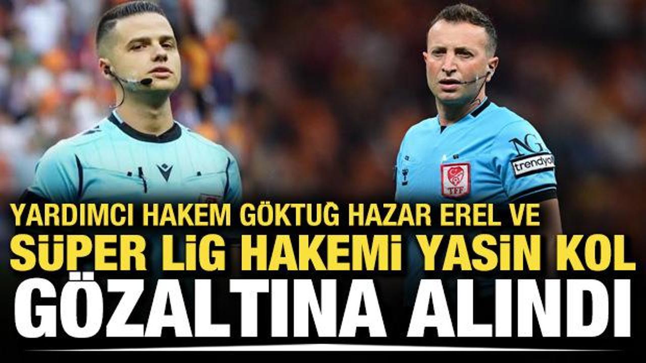 S&uuml;per Lig hakemi Yasin Kol, g&ouml;zaltına alındı