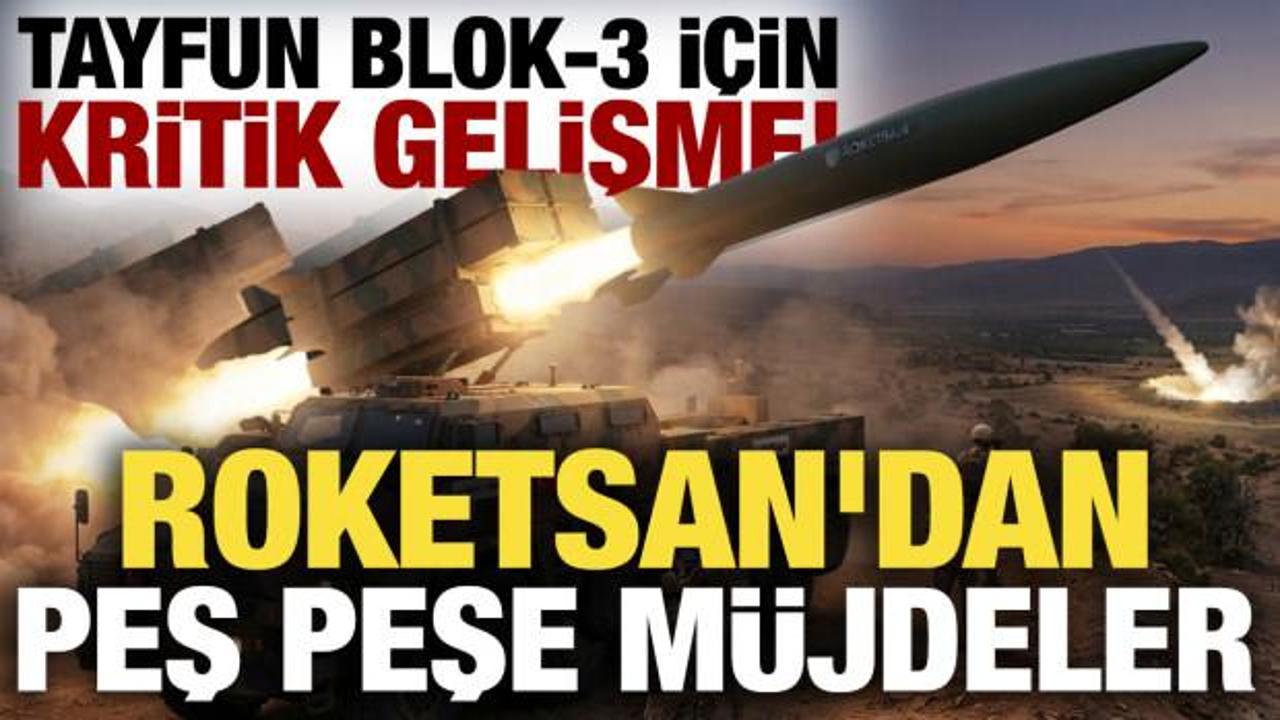 TAYFUN Blok-3 i&ccedil;in kritik gelişme! Seri &uuml;retim başlıyor: ROKETSAN'dan peş peşe m&uuml;jdeler
