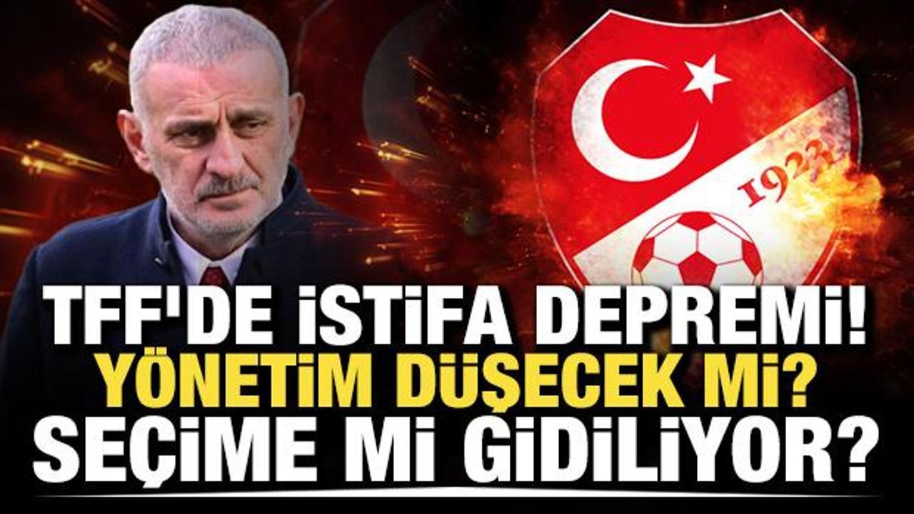 TFF'de istifa depremi! Y&ouml;netim d&uuml;şecek mi? Se&ccedil;ime mi gidiliyor?