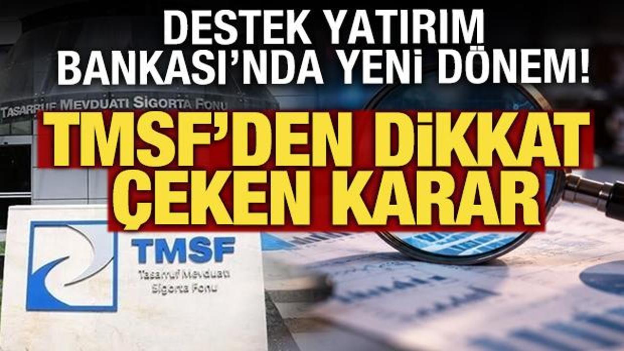 TMSF'den Destek Yatırım Bankası kararı: Yeni y&ouml;netim atandı