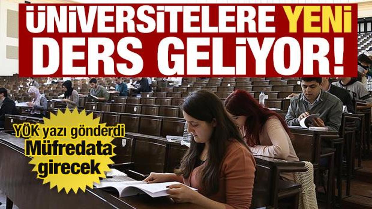 &Uuml;niversitelerde yeni d&ouml;nem! Y&Ouml;K yazı g&ouml;nderdi: M&uuml;fredata yeni ders geliyor