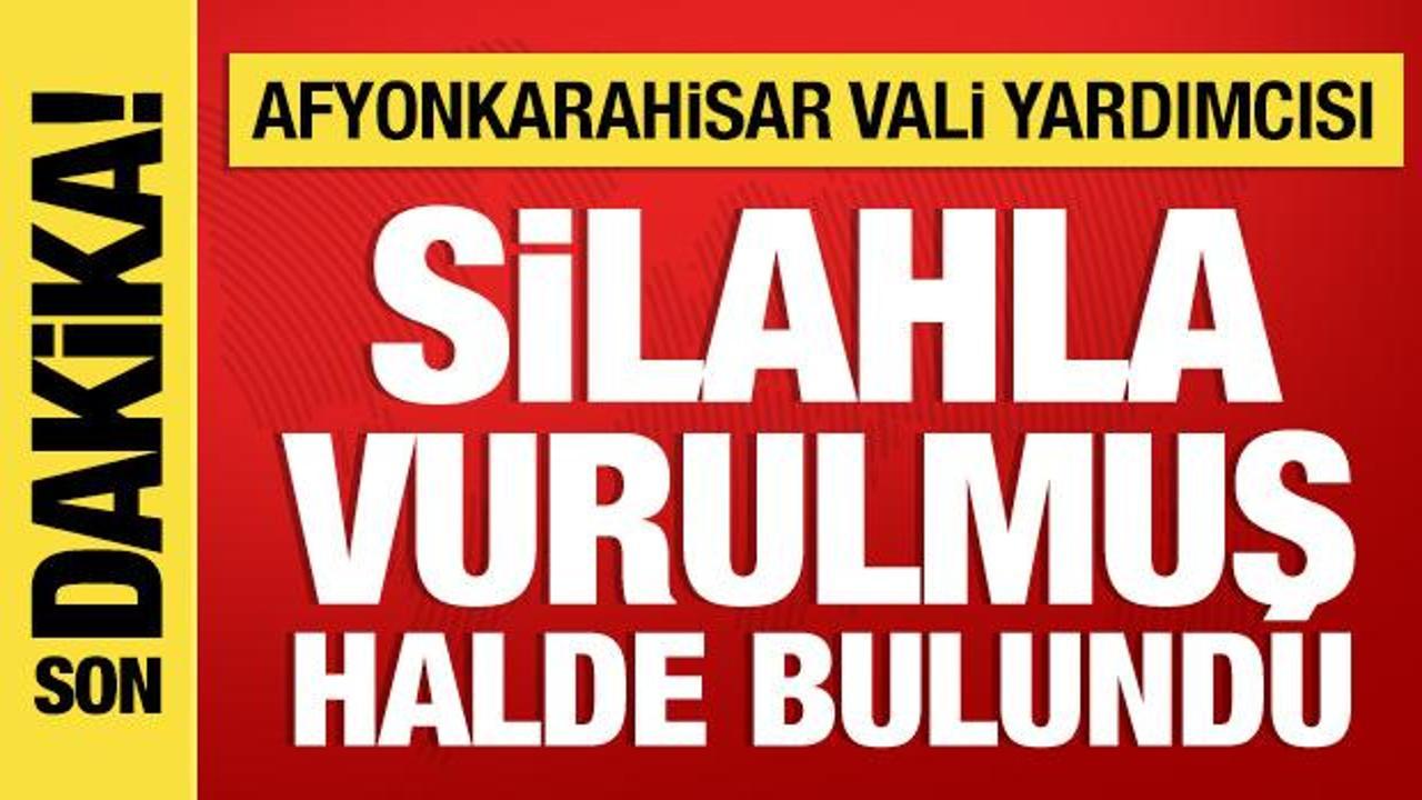 Afyonkarahisar Vali Yardımcısı silahla vurulmuş halde bulundu