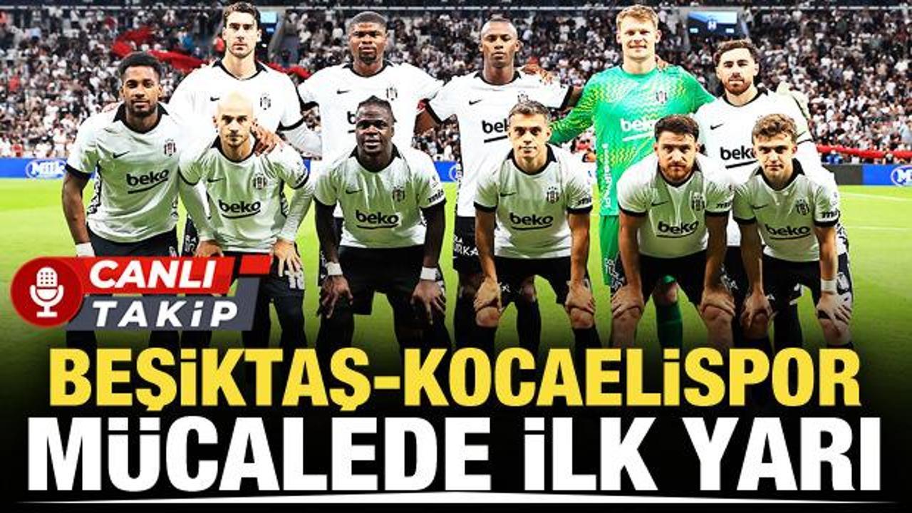 Beşiktaş-Kocaelispor! CANLI
