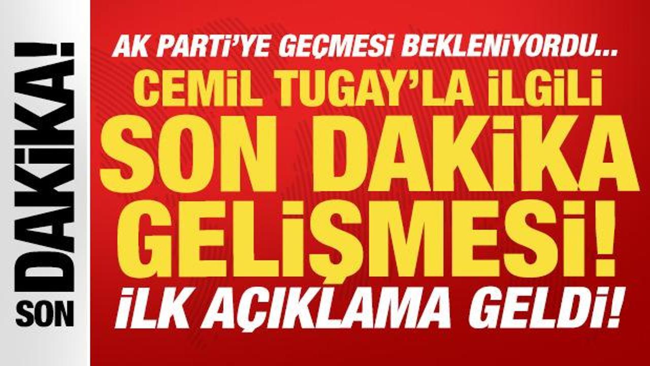 Cemil Tugay, AK Parti Genel Merkezi'nde: İlk a&ccedil;ıklama geldi!