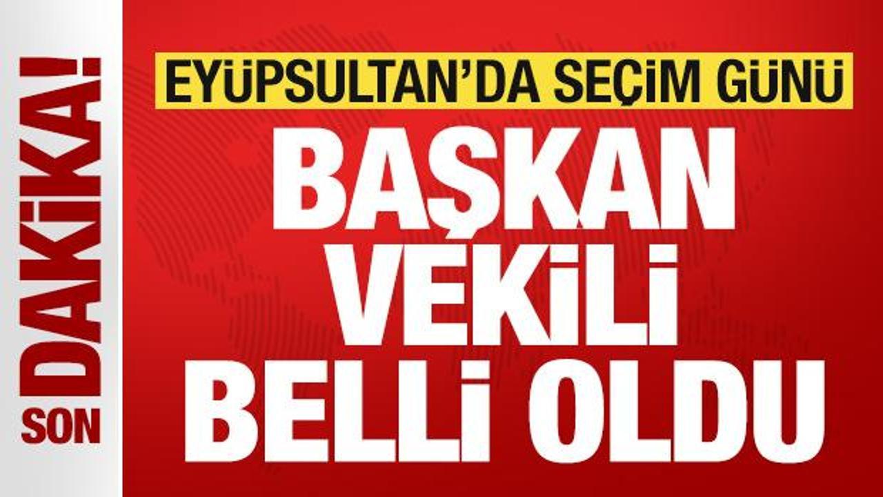 Ey&uuml;psultan Belediye Başkan Vekili belli oldu