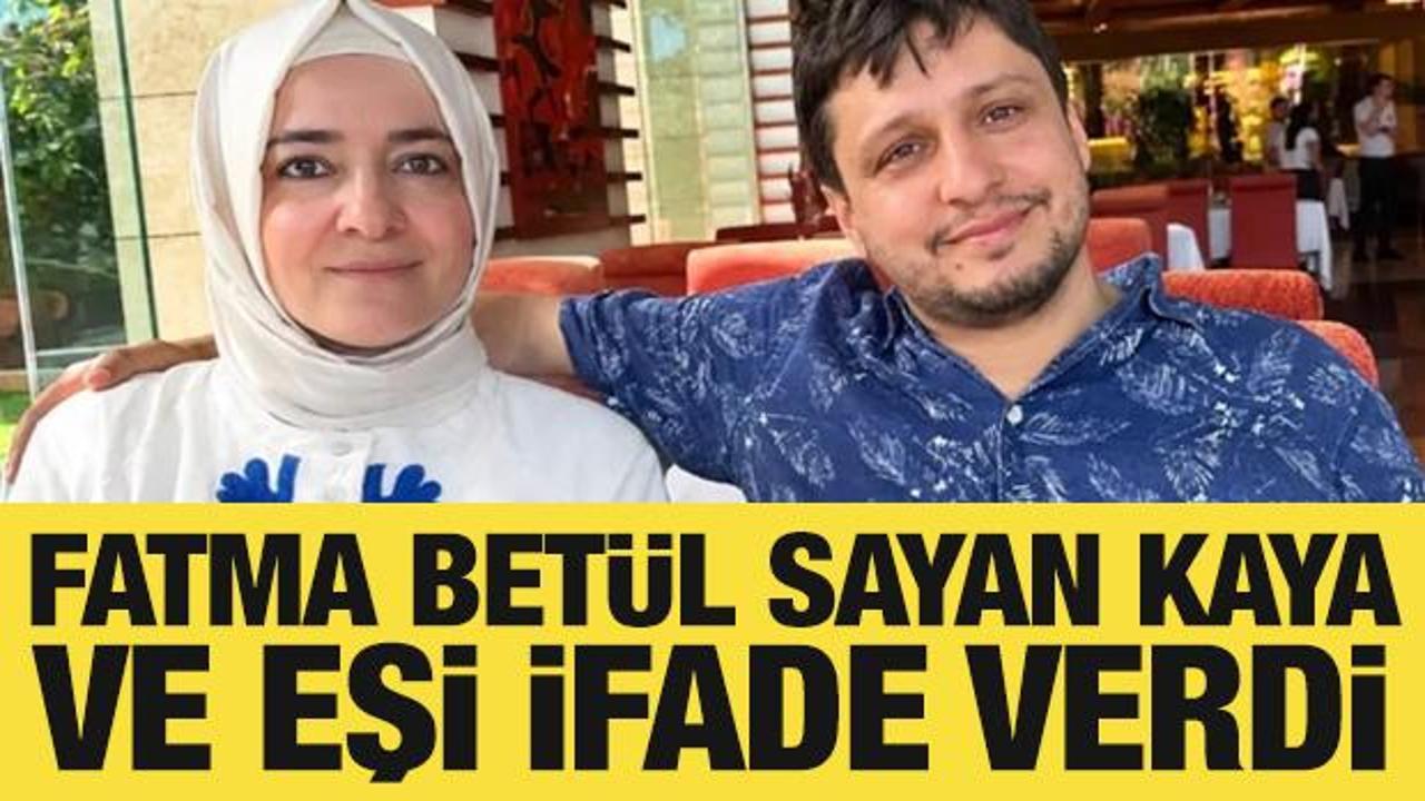 Fatma Bet&uuml;l Sayan Kaya ş&uuml;pheli sıfatıyla ifade veriyor