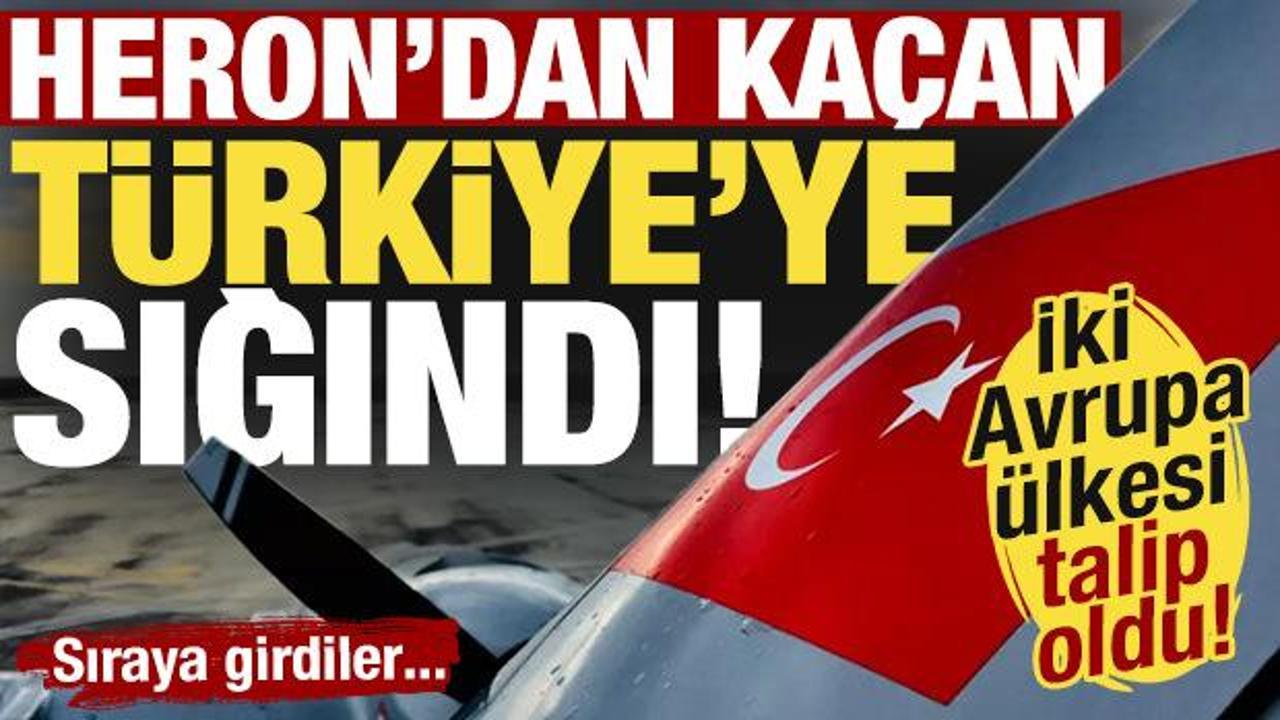 Heron'dan ka&ccedil;an t&uuml;rkiye'ye sığınıyor! Avrupa &uuml;lkeleri t&uuml;rk iha'ları i&ccedil;in sıraya girdi