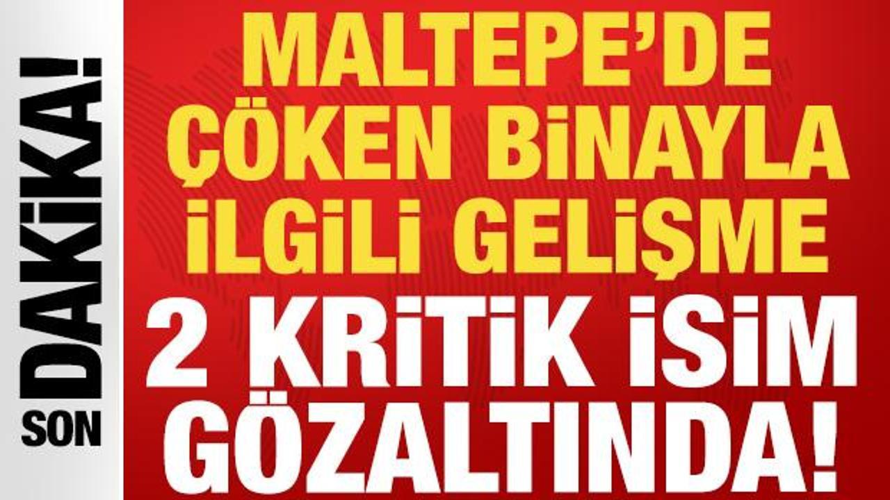 Maltepe'de &ccedil;&ouml;ken binayla ilgili yeni gelişme: 2 kritik isim g&ouml;zaltında