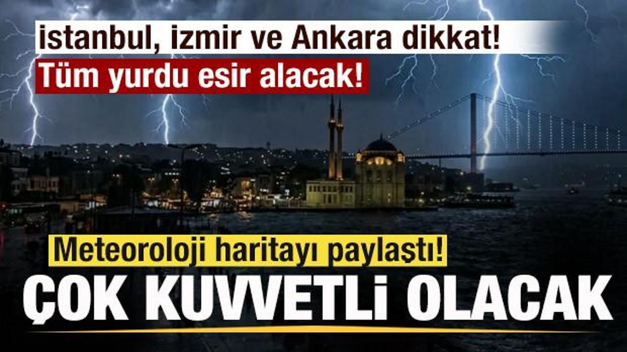 Meteoroloji haritayı paylaştı! İstanbul, İzmir ve Ankara dikkat! T&uuml;m yurdu esir alacak! 