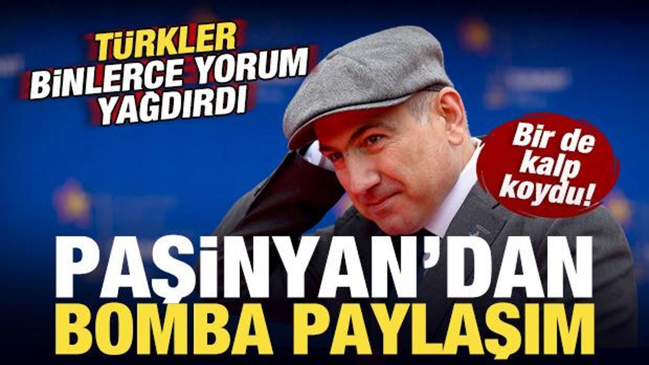 Paşinyan'dan bomba paylaşım! T&uuml;rkler binlerce yorum yağdırdı! Bir de kalp koydu