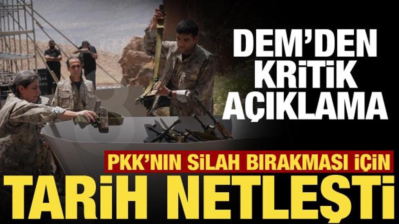 PKK'nın silah bırakacağı tarih belli oldu! DEM Parti a&ccedil;ıkladı