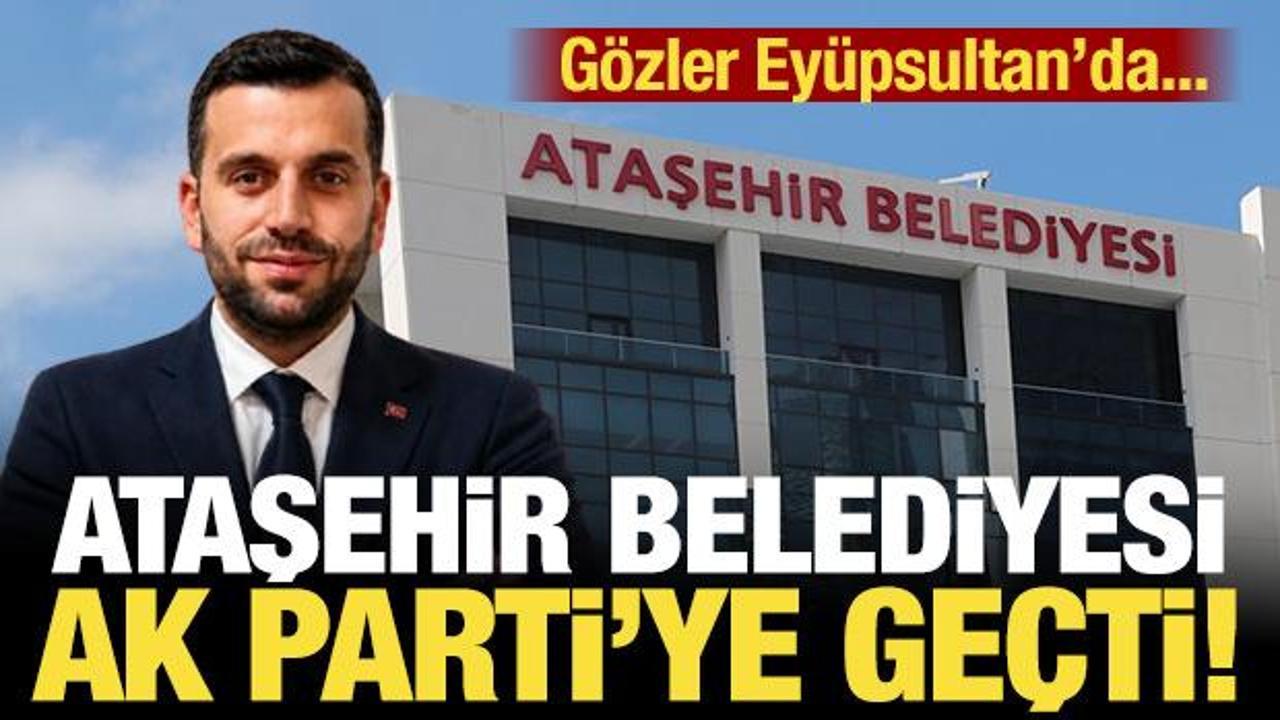 Son dakika: Ataşehir Belediyesi AK Parti'ye ge&ccedil;ti!