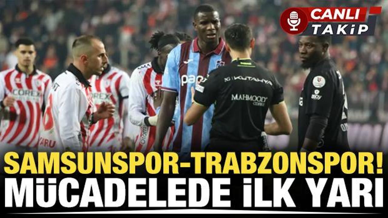 S&uuml;per Lig'de Karadeniz derbisi zamanı! Samsunspor - Trabzonspor | CANLI