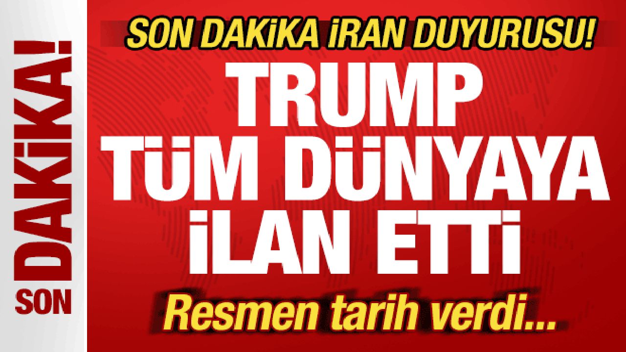 Trump t&uuml;m d&uuml;nyaya ilan etti! Son dakika İran duyurusu! Tarih verdi