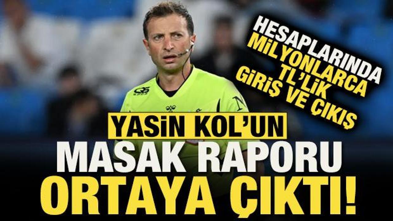 Yasin Kol'un MASAK raporu ortaya &ccedil;ıktı! Hesaplarında milyonlarca TL'lik giriş ve &ccedil;ıkış