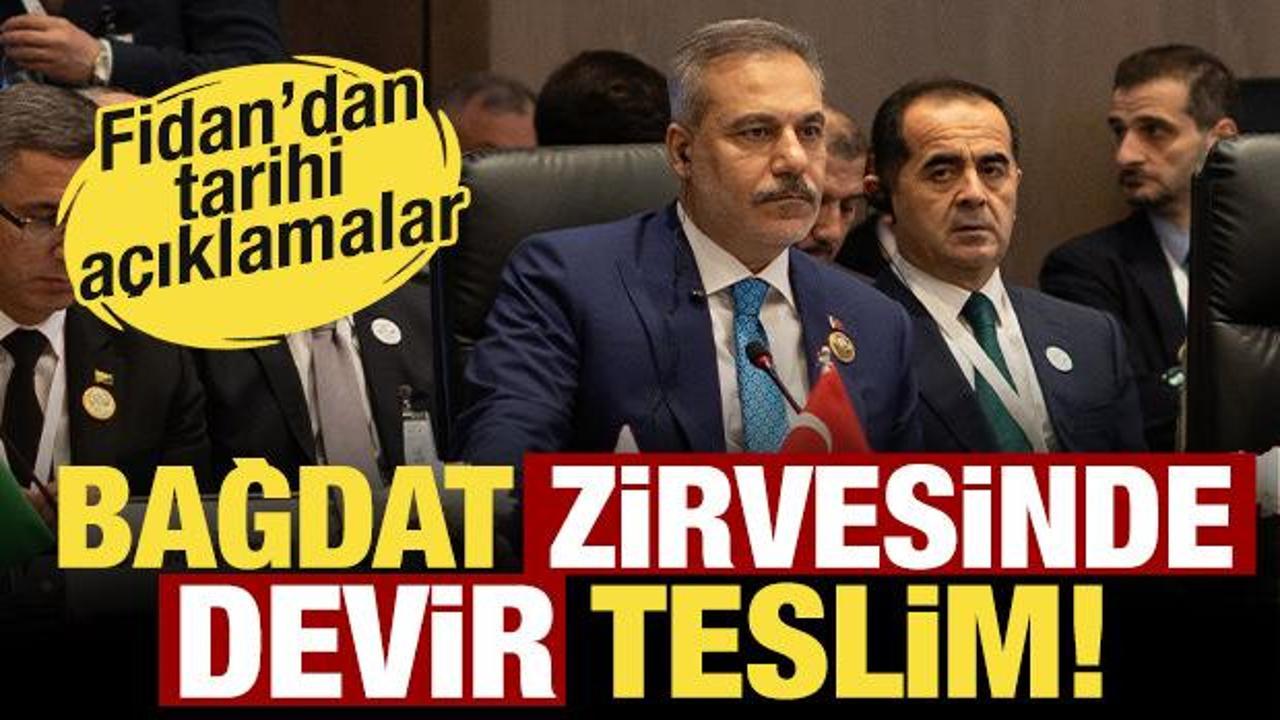 Bağdat Zirvesinde devir teslim: Fidan&rsquo;dan tarihi a&ccedil;ıklamalar