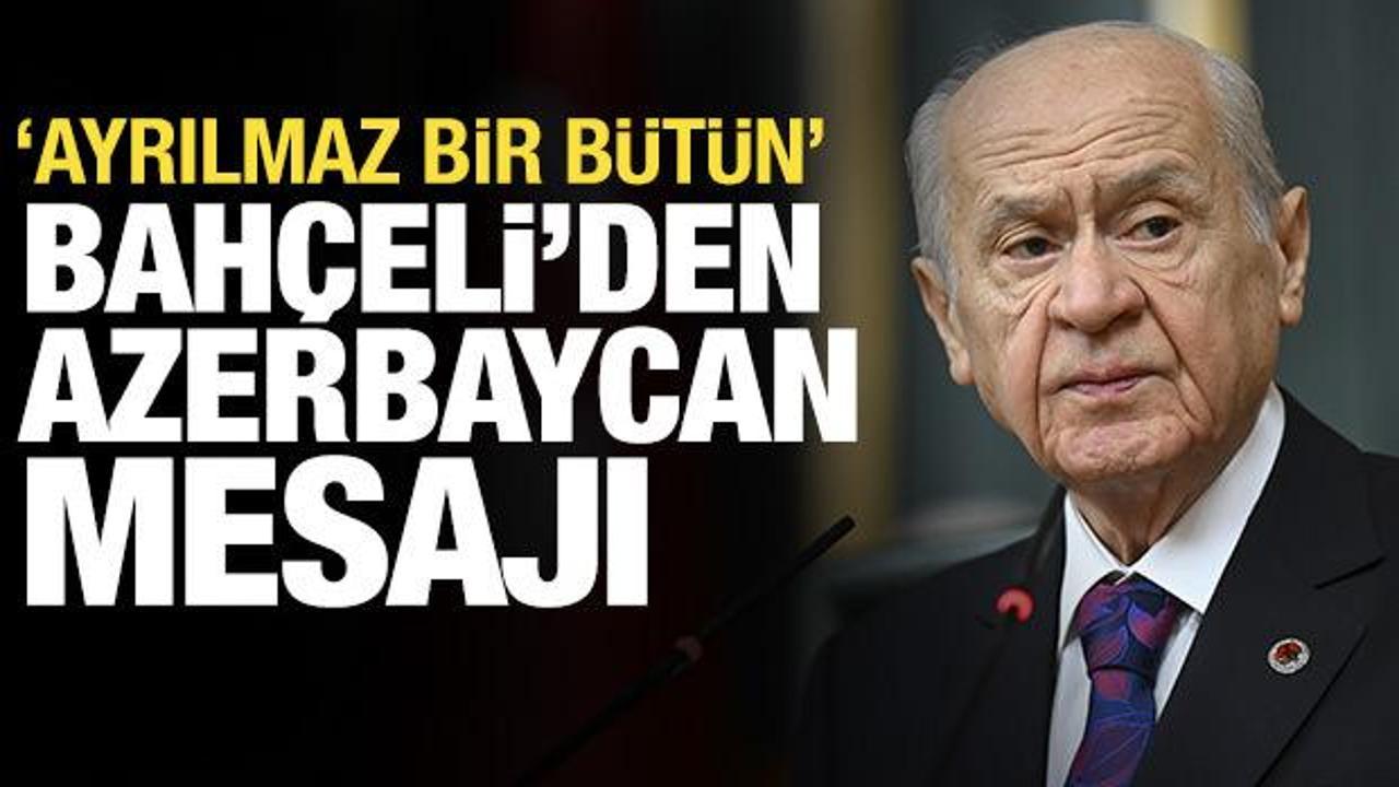 Bah&ccedil;eli'den Azerbaycan mesajı: İki &uuml;lke birbirinden ayrılmaz