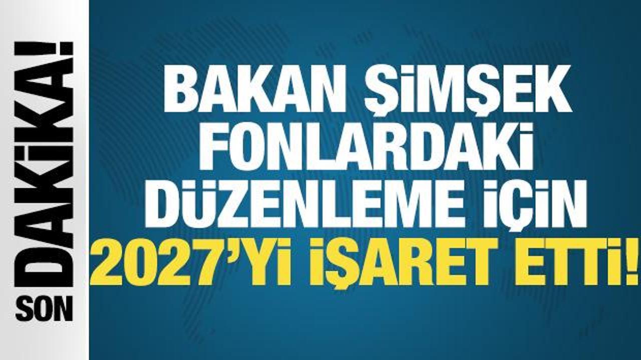 Bakan Şimşek'ten sorunlu fonlar için tasfiye mesajı