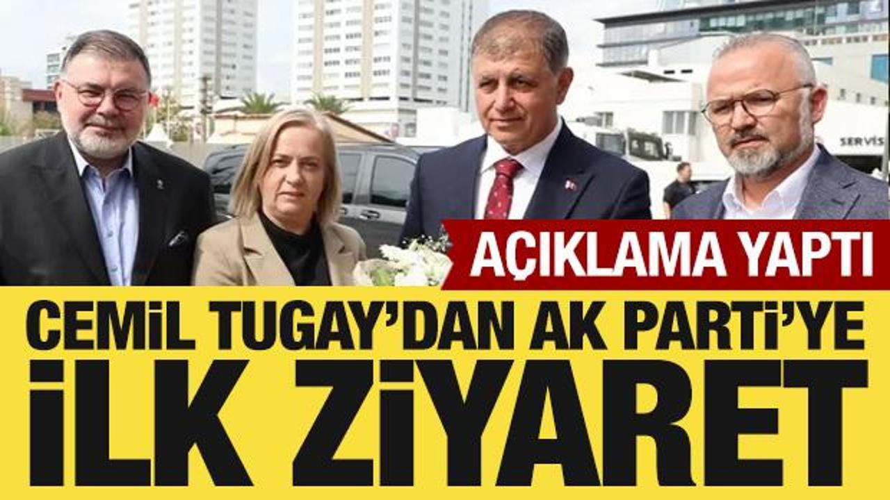 Cemil Tugay'dan AK Parti İzmir İl Başkanlığına ilk ziyaret