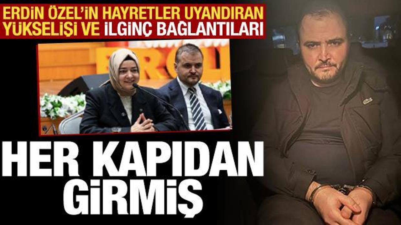 Erdin &Ouml;zel'in bağlantıları ve y&uuml;kselişinin perde arkası: O fotoğrafta neden vardı?