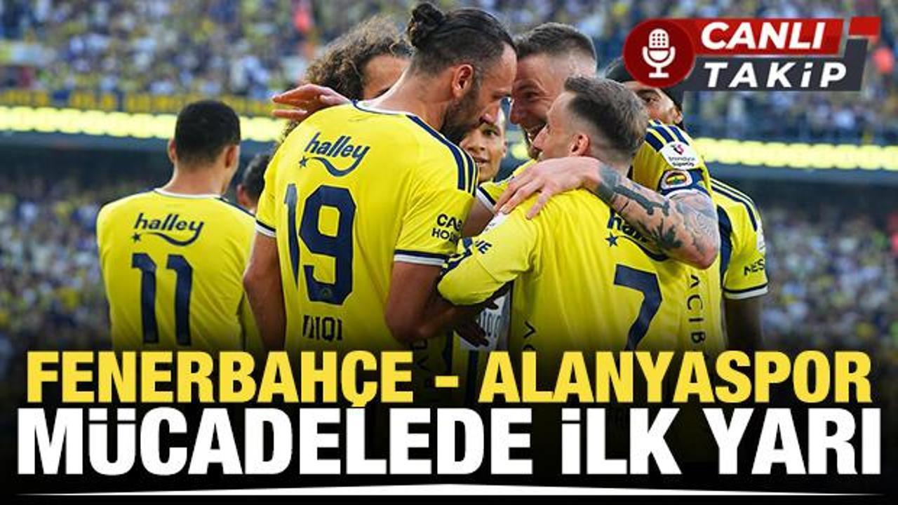 Fenerbah&ccedil;e - Alanyaspor! CANLI