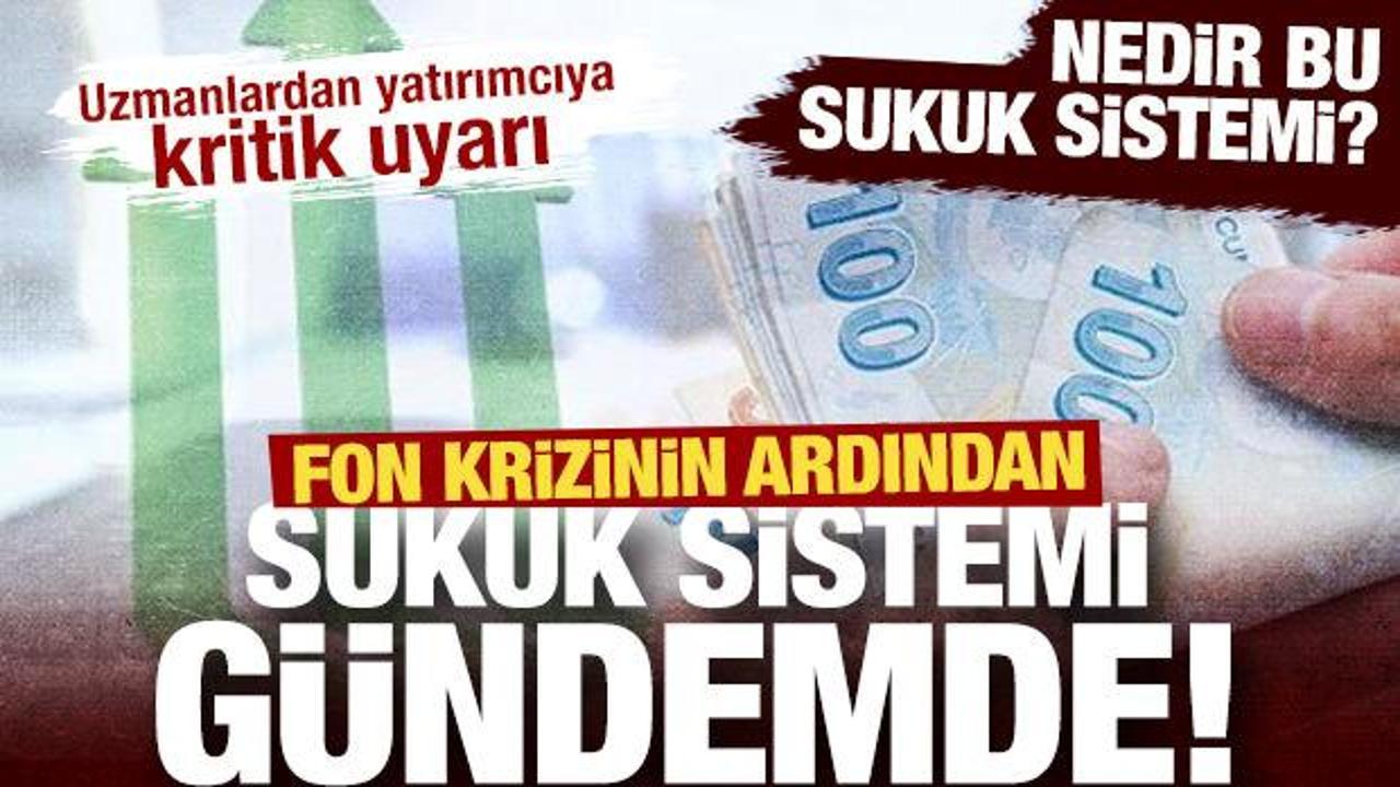 Fon krizinin ardından sukuk g&uuml;ndemde! Uzmanlardan yatırımcıya kritik uyarı