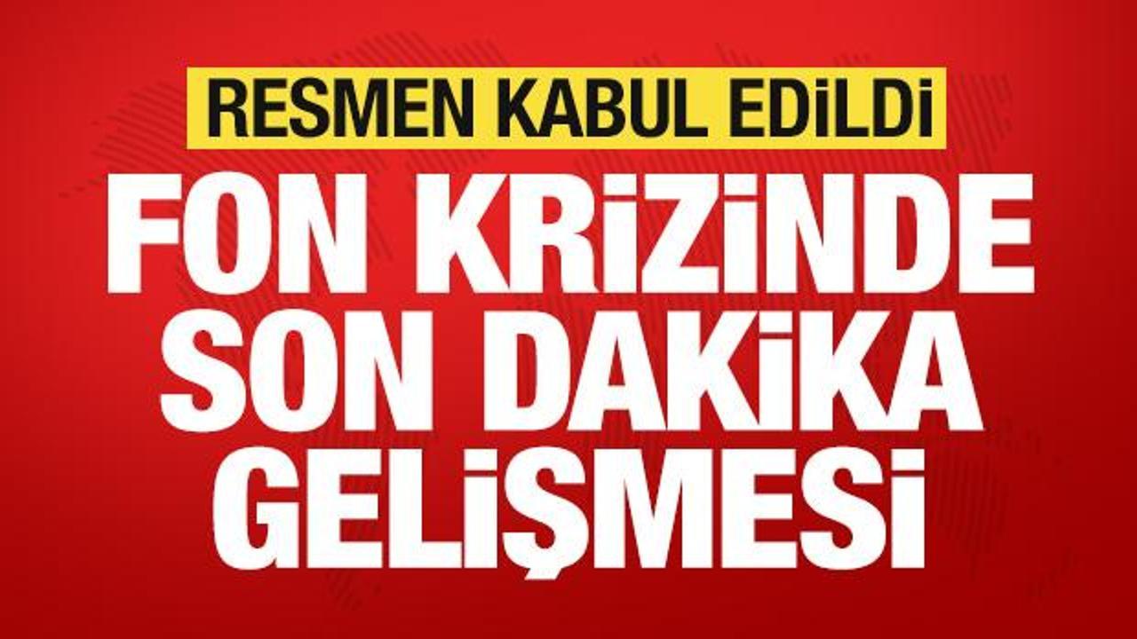Fon soruşturması son dakika gelişmesi: Resmen kabul edildi