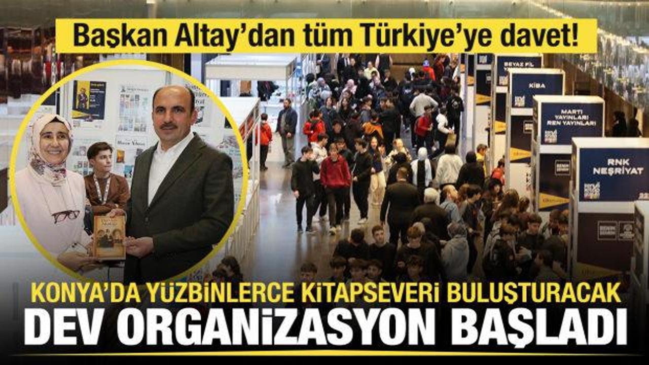 Konya&rsquo;da y&uuml;zbinlerce kitapseveri buluşturacak dev organizasyon başladı
