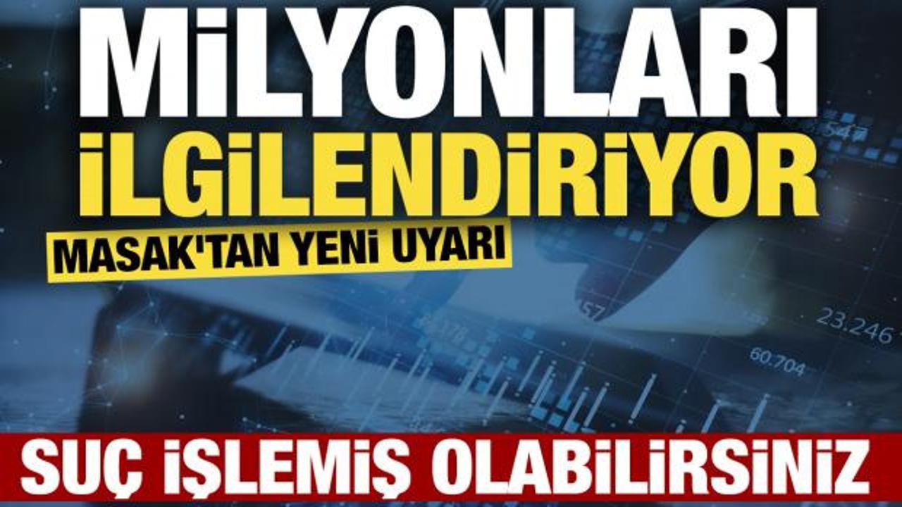 MASAK'tan milyonlarca kişiye uyarı: Ş&uuml;pheli hesaplar incelenecek! Su&ccedil; zincirine girebilir