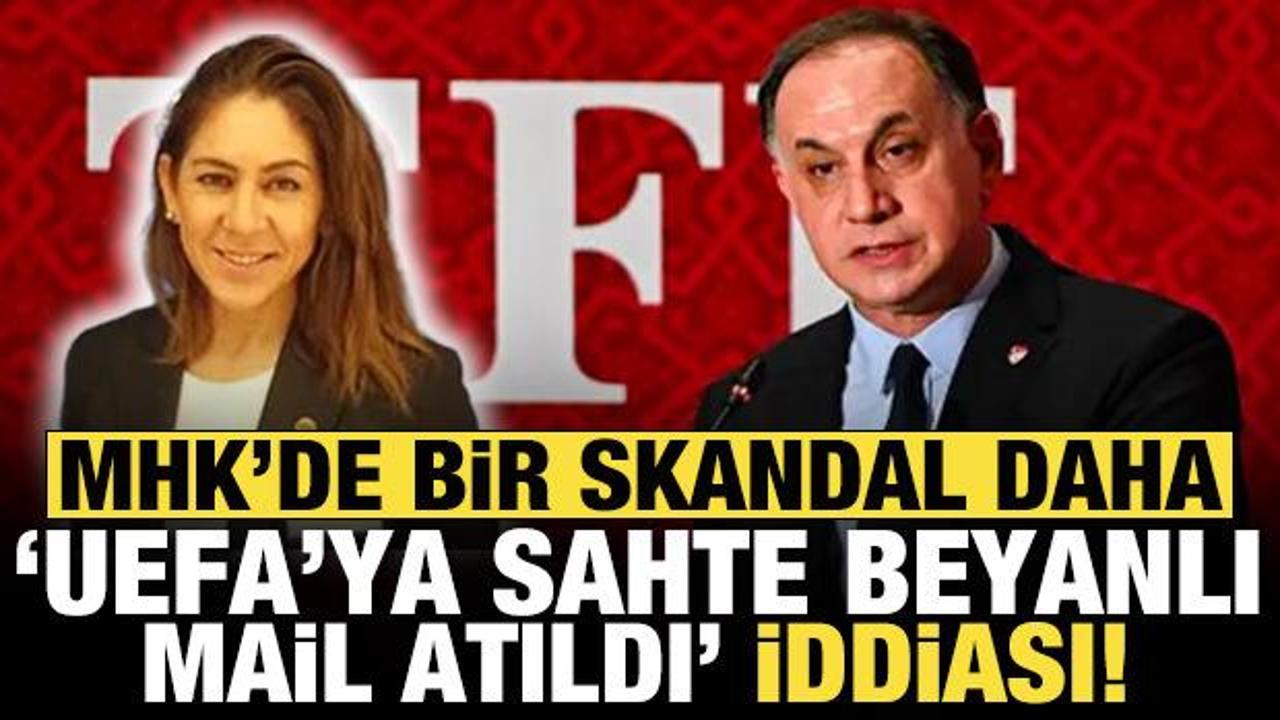MHK'de bir skandal daha! 'UEFA'ya sahte beyanlı mail atıldı' iddiası