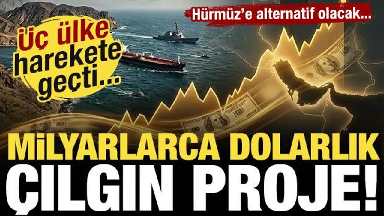 Milyarlarca dolarlık &ccedil;ılgın proje! &Uuml;&ccedil; &uuml;lke harekete ge&ccedil;ti: H&uuml;rm&uuml;z'e alternatif geliyor!
