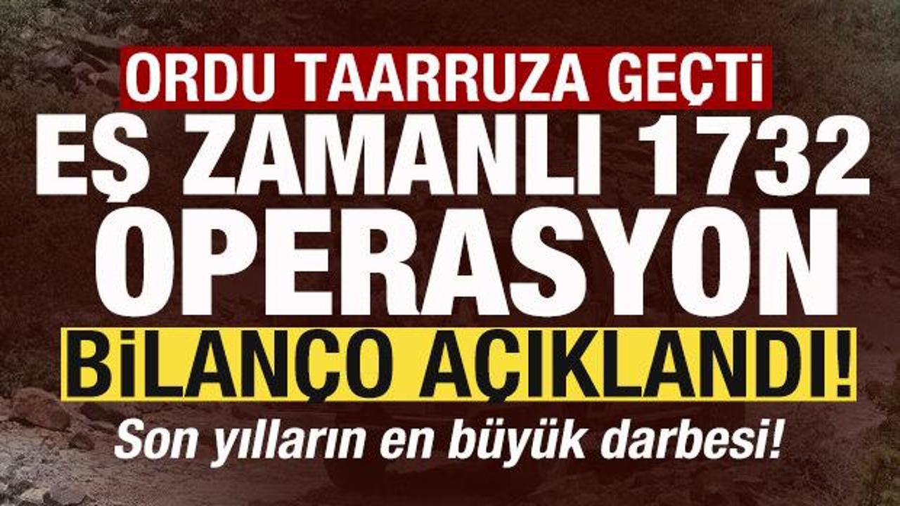 Ordu taarruza ge&ccedil;ti! Eş zamanlı 1732 operasyon! Son yılların en b&uuml;y&uuml;k darbesi vuruldu