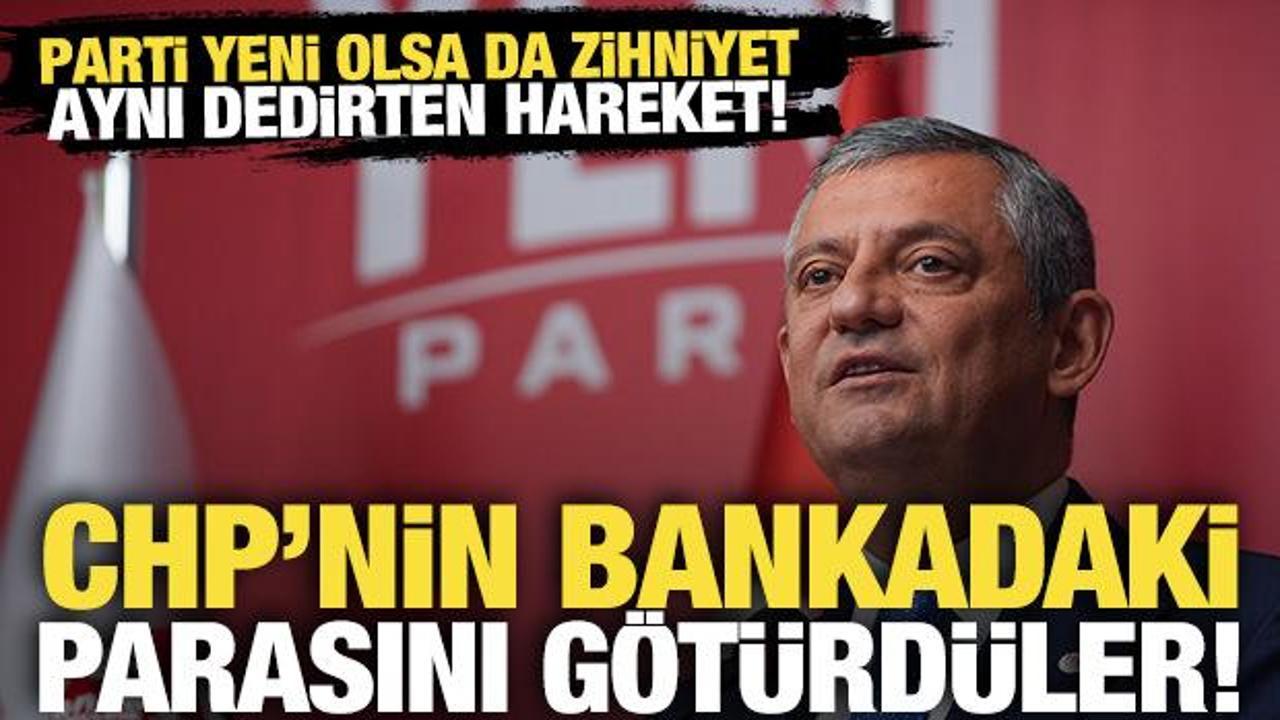 Parti yeni olsa da zihniyet aynı dedirten hareket! CHP&rsquo;nin bankadaki parasını g&ouml;t&uuml;rd&uuml;ler